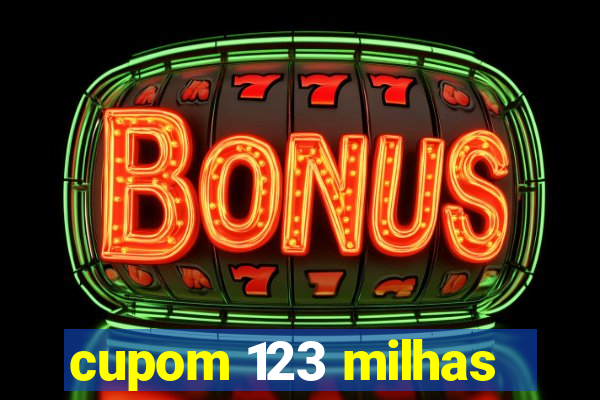 cupom 123 milhas